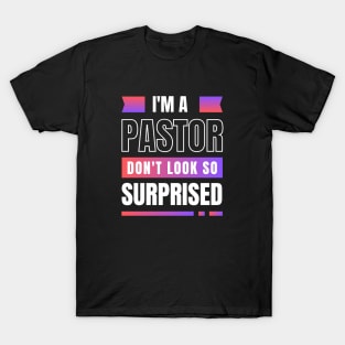 I'm a Pastor Don't Look So Surprised | Funny Pastor T-Shirt